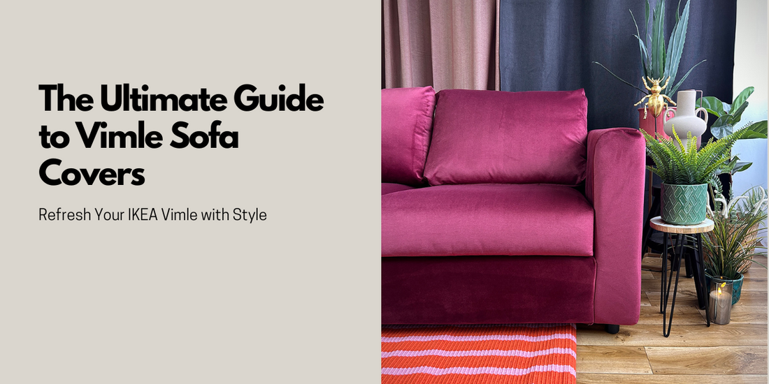 The Ultimate Guide to Vimle Sofa Covers – Refresh Your IKEA Vimle with Style